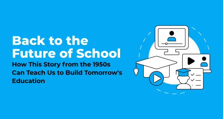 Read more about the article Back to the Future of School: How This Story from the 1950s Can Teach Us to Build Tomorrow’s Education