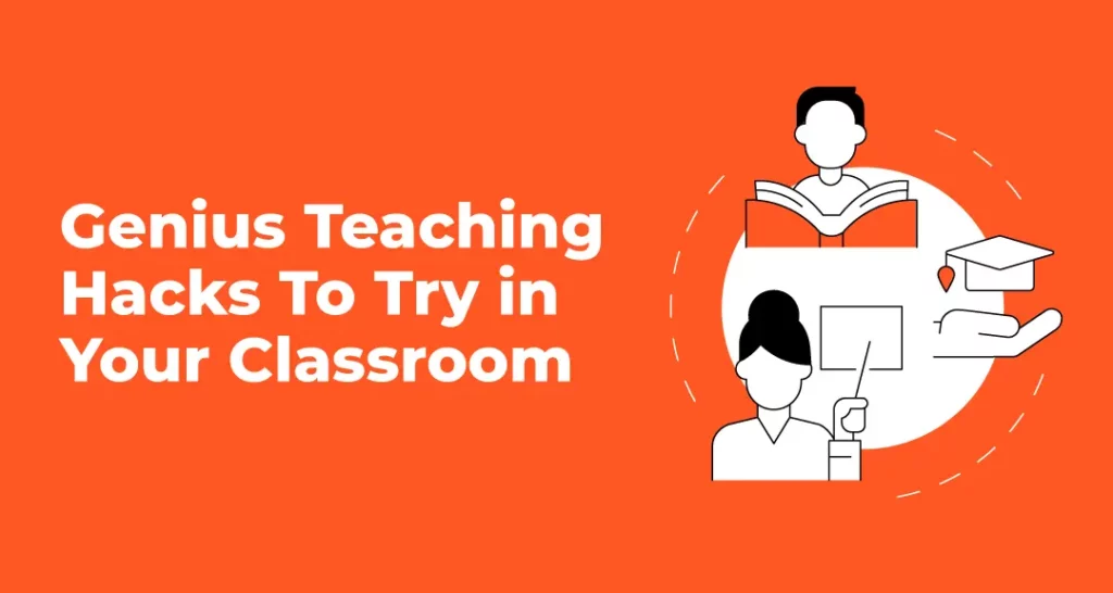 Genius Teaching Hacks for Your Classroom