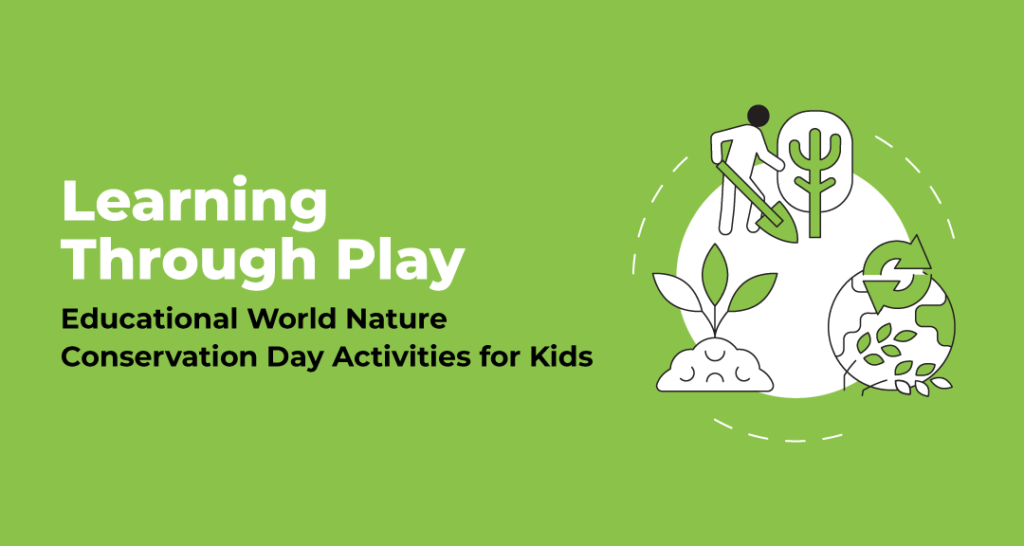 Learning Through Play: Educational World Nature Conservation Day Activities for Kids