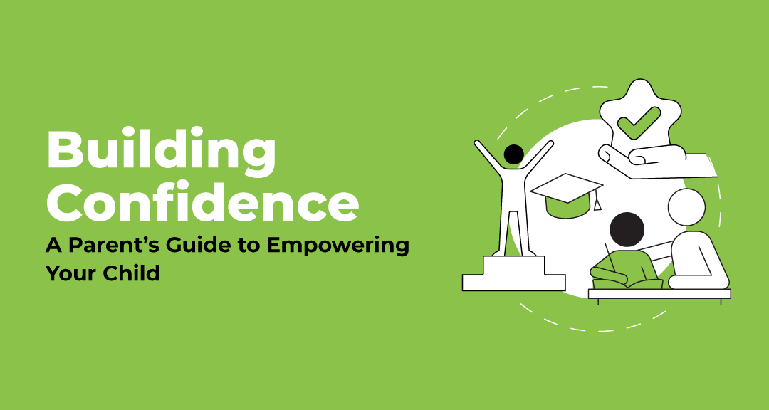 Read more about the article Building Confidence: A Parent’s Guide to Empowering Your Child