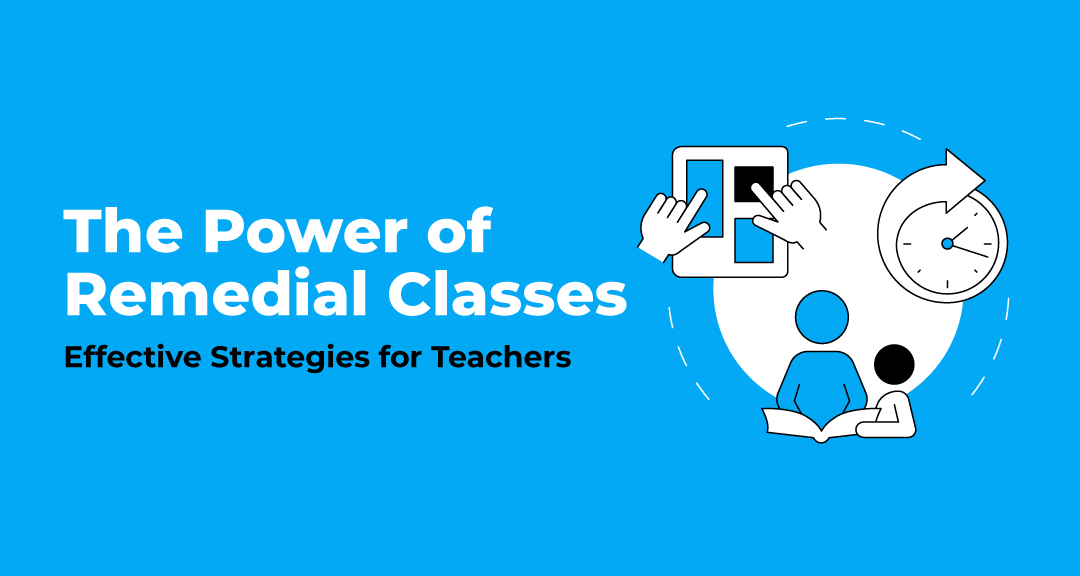 Read more about the article The Power of Remedial Classes: Effective Strategies for Teachers