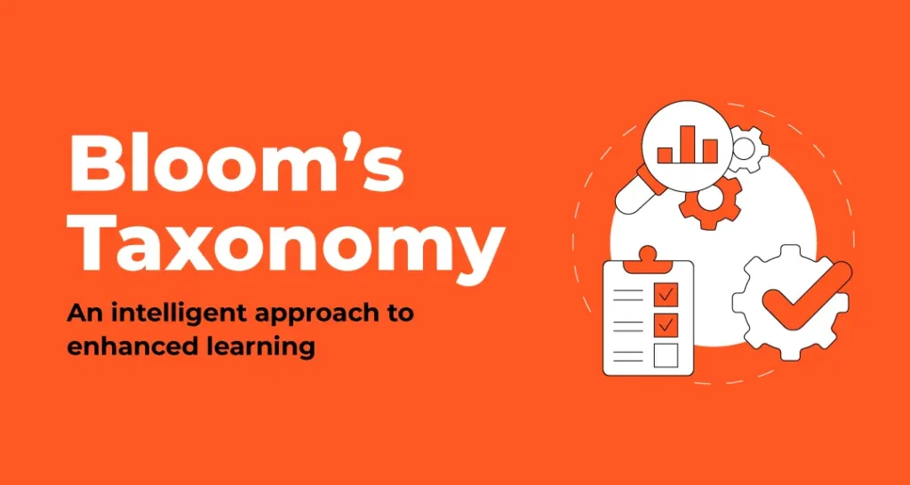 Bloom’s Taxonomy: An intelligent approach to enhanced learning