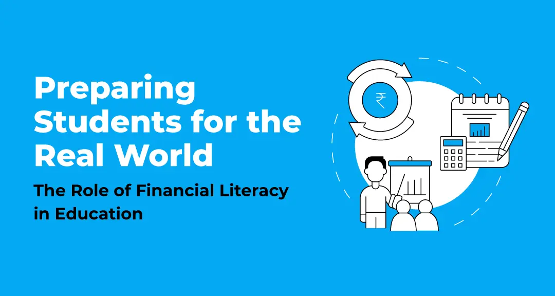 Read more about the article Preparing Students for the Real World: The Role of Financial Literacy in Education