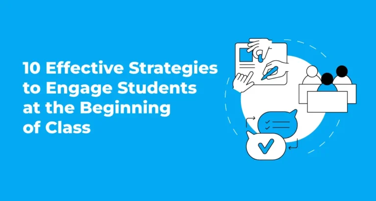 10 Effective Strategies to Engage Students at the Beginning of Class