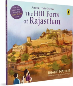 Amma, Take Me to the Hill Forts of Rajasthan